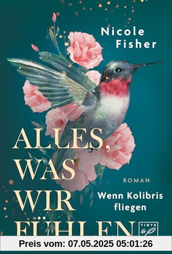 Alles, was wir fühlen (Wenn Kolibris fliegen, Band 1)