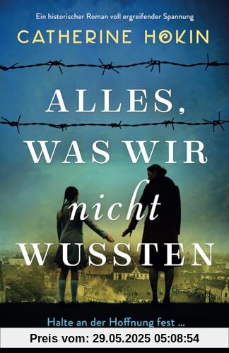 Alles, was wir nicht wussten: Ein historischer Roman voll ergreifender Spannung