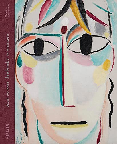 Alles! 100 Jahre Jawlensky in Wiesbaden von Hirmer