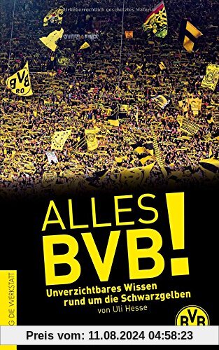 Alles BVB!: Unverzichtbares Wissen rund um die Schwarzgelben