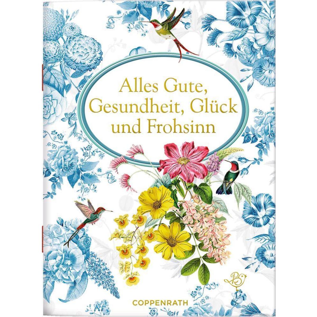 Alles Gute, Gesundheit, Glück und Frohsinn Alles Gute, Gesundheit, Glück und Frohsinn von Coppenrath F