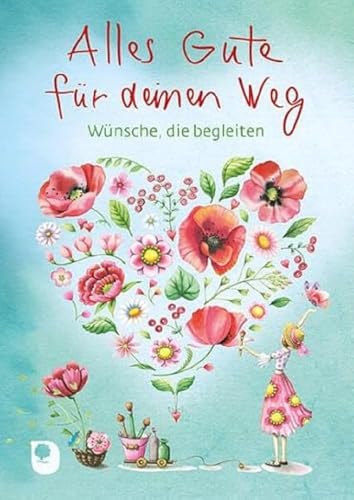 Alles Gute für deinen Weg: Wünsche, die begleiten (Eschbacher Herzenswünsche)