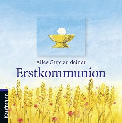 Alles Gute zu deiner Erstkommunion von Kaufmann, Ernst
