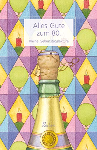 Alles Gute zum 80.. Kleine Geburtstagslektüre: Deutsch-Lektüre, Deutsche Klassiker der Literatur (Reclams Universal-Bibliothek)