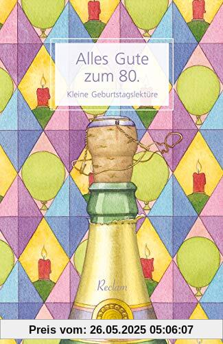 Alles Gute zum 80.: Kleine Geburtstagslektüre (Reclams Universal-Bibliothek)