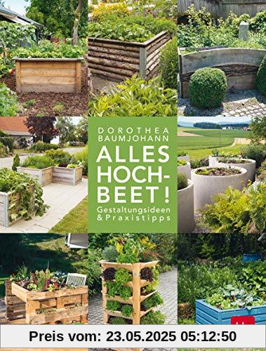 Alles Hochbeet!: Gestaltungsideen & Praxistipps (BLV)