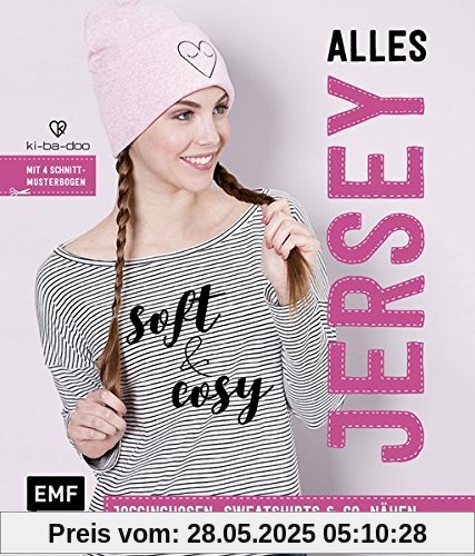 Alles Jersey - Soft and cosy: Jogginghosen, Sweatshirts & Co. nähen - Mit Schnittmusterbogen Alles Jersey - Soft and cosy: Jogginghosen, Sweatshirts & Co. nähen - Mit Schnittmusterbogen