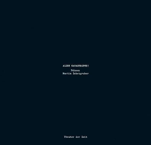 Alles Katastrophe!: Bühnen – Martin Zehetgruber
