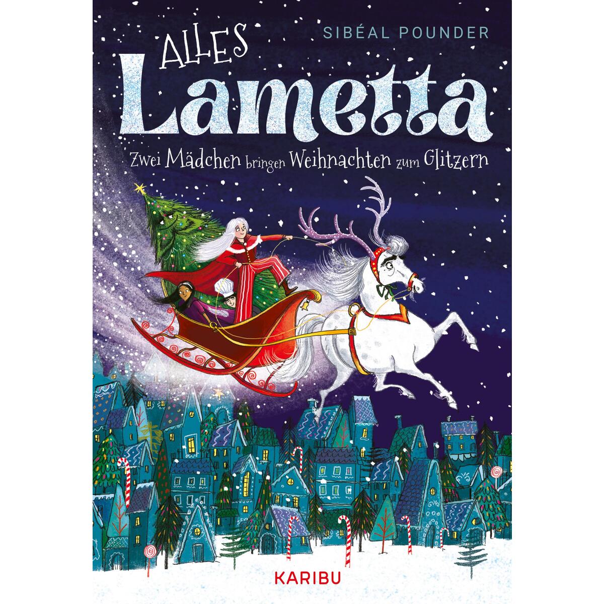 Alles Lametta - Zwei Mädchen bringen Weihnachten zum Glitzern Alles Lametta - Zwei Mädchen bringen Weihnachten zum Glitzern von Karibu