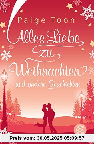 Alles Liebe zu Weihnachten und andere Geschichten: Roman Alles Liebe zu Weihnachten und andere Geschichten: Roman