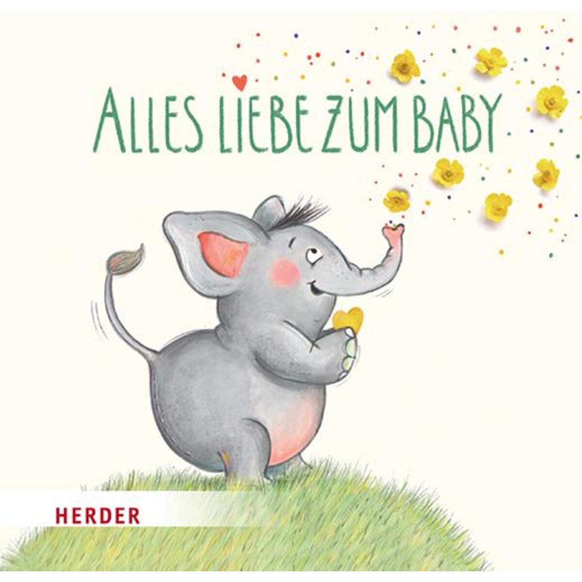 Alles Liebe zum Baby von Herder Verlag GmbH