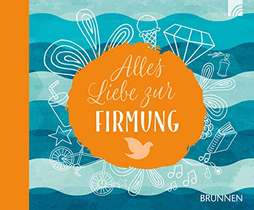 Alles Liebe zur Firmung von Brunnen-Verlag GmbH