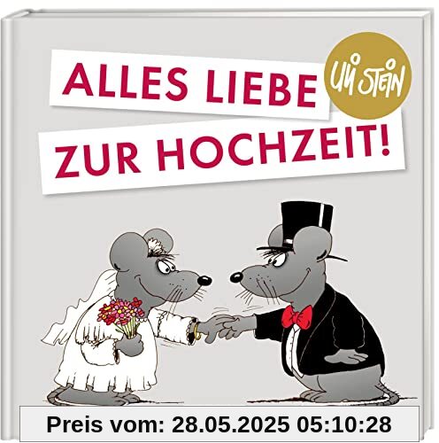 Alles Liebe zur Hochzeit!: Ein fröhliches Geschenkbuch zum schönsten Tag im Leben (Uli Stein Viel Spaß)