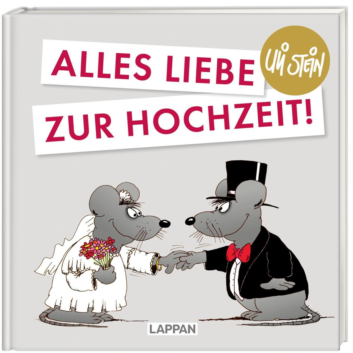 Uli Stein für Verliebte: Alles Liebe zur Hochzeit! Uli Stein für Verliebte: Alles Liebe zur Hochzeit! von Lappan Verlag