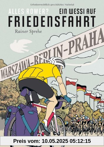Alles Rower? Ein Wessi auf Friedensfahrt Alles Rower? Ein Wessi auf Friedensfahrt