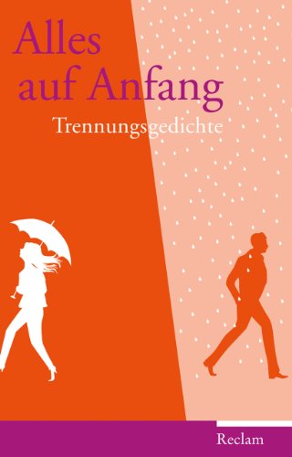 Alles auf Anfang: Trennungsgedichte Alles auf Anfang: Trennungsgedichte