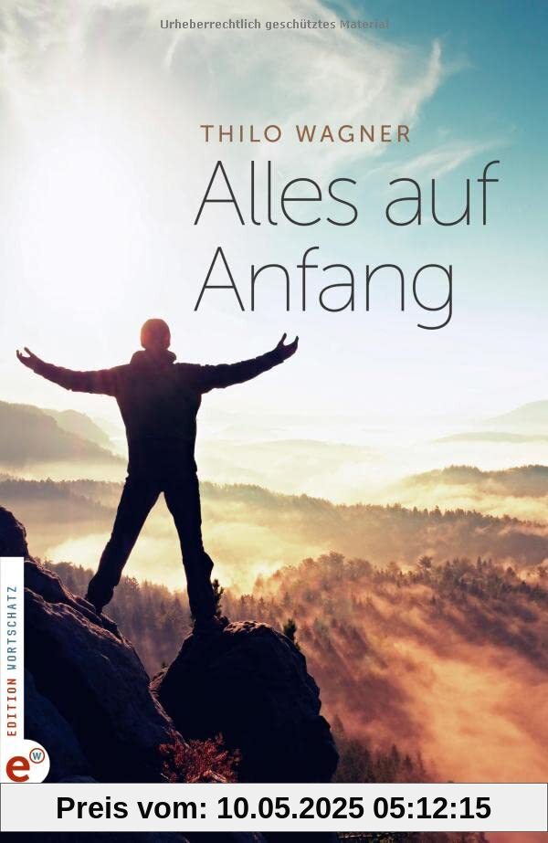 Alles auf Anfang: Von einem, der auszog, um sich selbst wiederzufinden