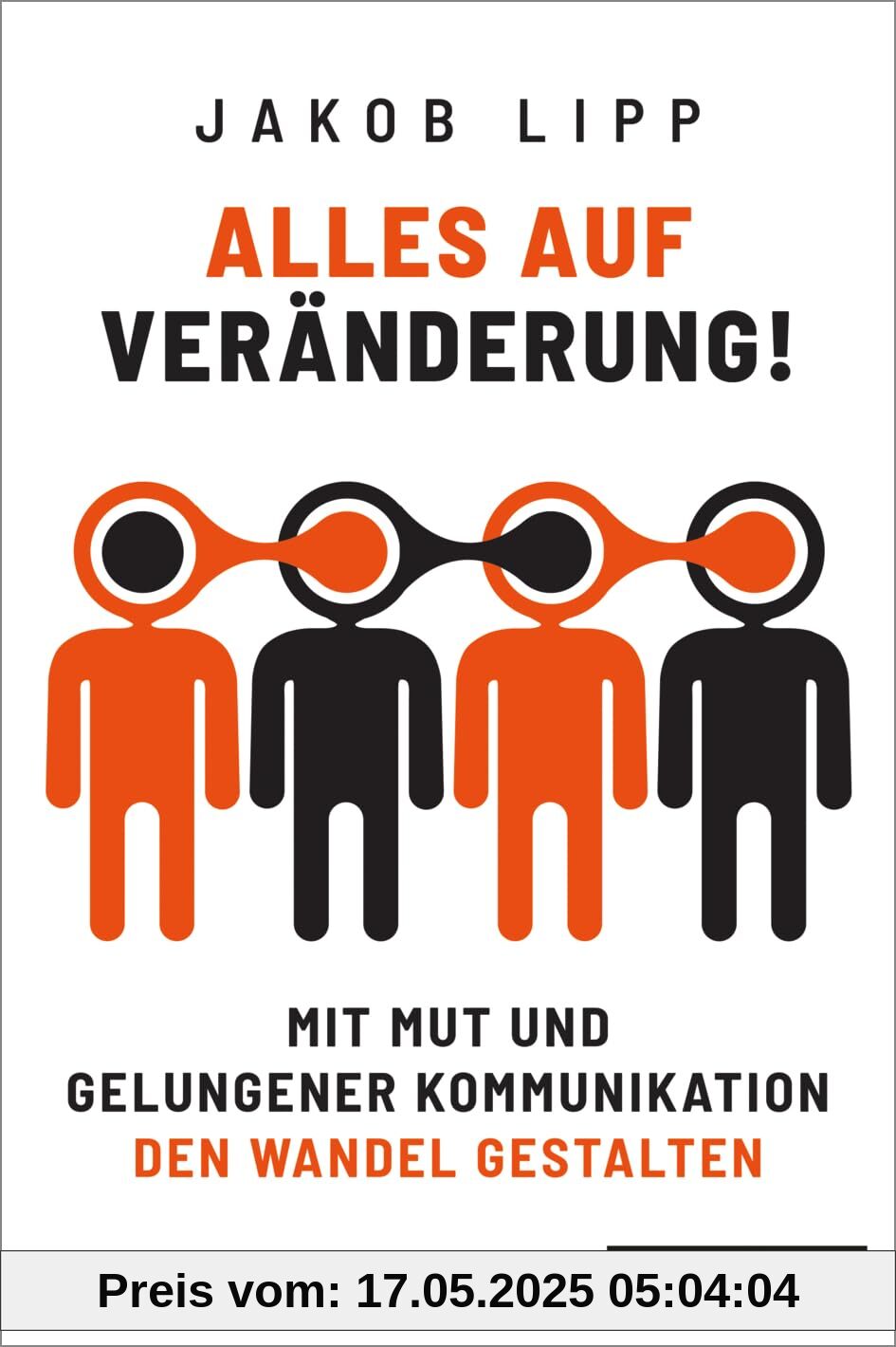 Alles auf Veränderung!: Mit Mut und gelungener Kommunikation den Wandel gestalten