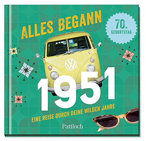 Alles begann 1951: Eine Reise durch deine wilden Jahre von Pattloch Geschenkbuch