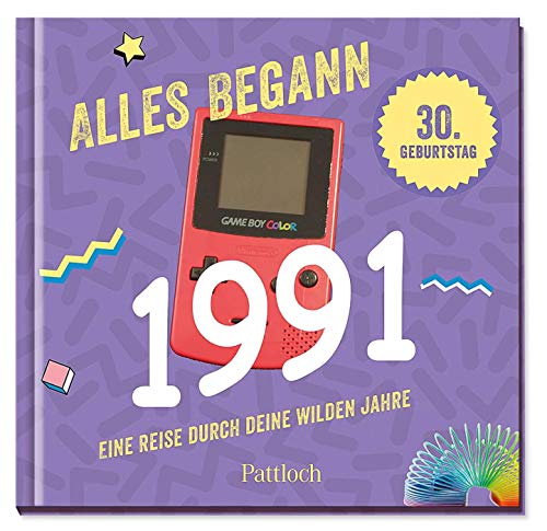 Alles begann 1991: Eine Reise durch deine wilden Jahre von Pattloch Geschenkbuch