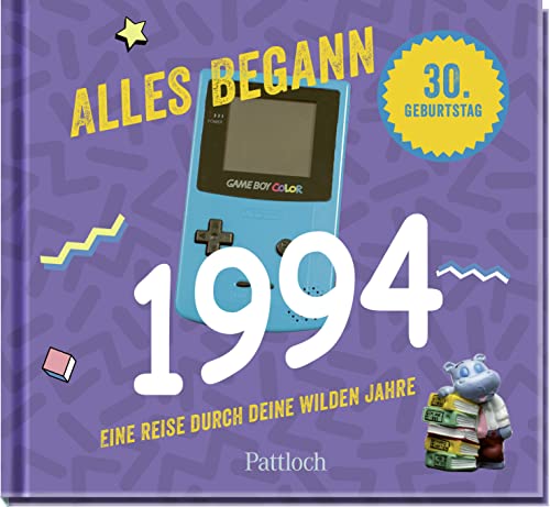 Alles begann 1994: Eine Reise durch deine wilden Jahre | Jahrgang 1994: Originelles Geschenk zum 30. Geburtstag – wecke Erinnerungen! (Retro Jahrgangsbücher)