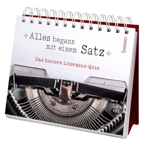 Alles begann mit einem Satz: Das heitere Literatur-Quiz von St. Benno Verlag GmbH