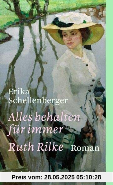 Alles behalten für immer. Ruth Rilke: Roman