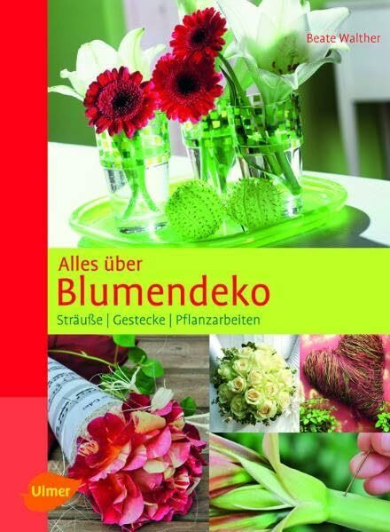 Alles �ber Blumendeko: Str�u�e, Gestecke, Pflanzarbeiten