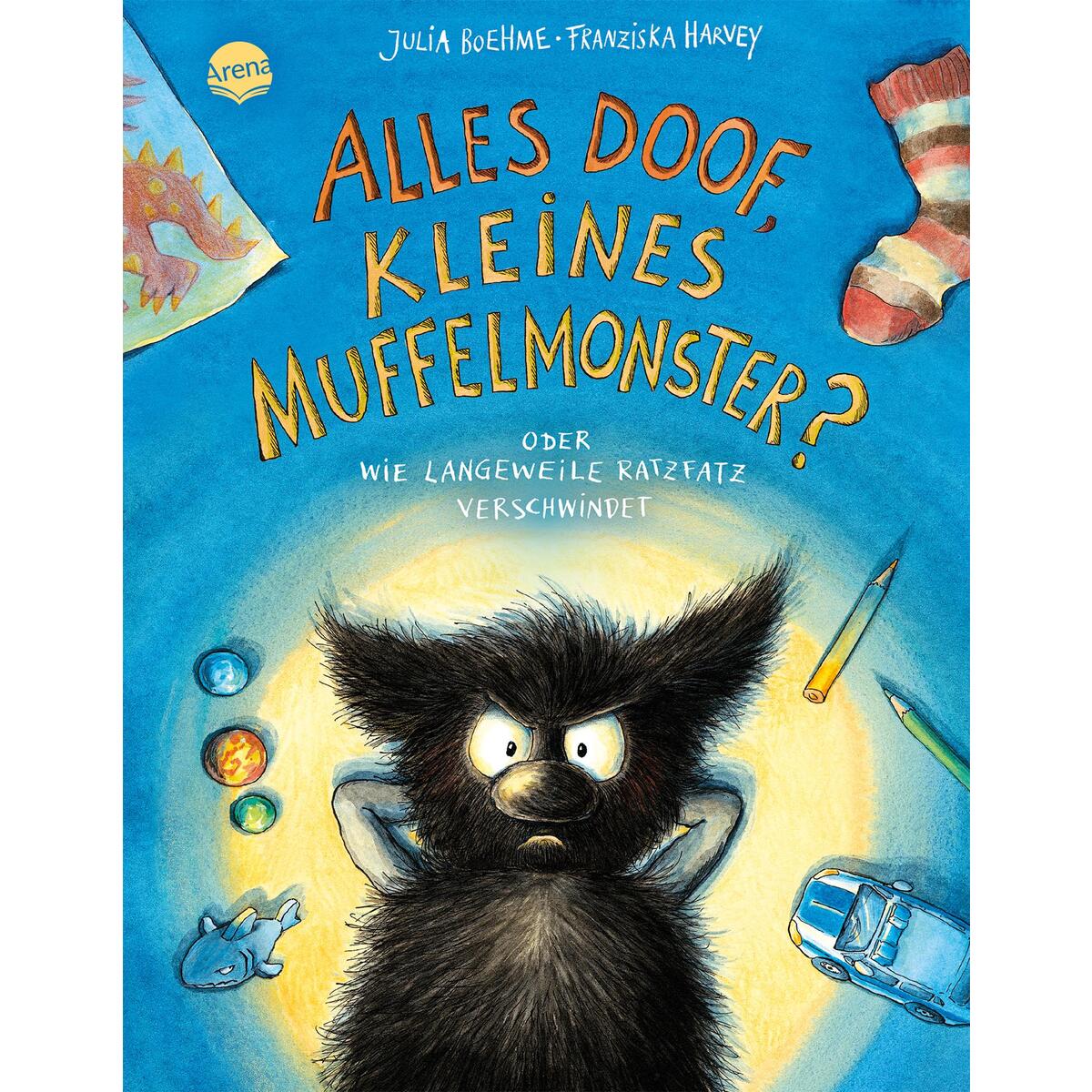Alles doof, kleines Muffelmonster? Oder: Wie Langeweile ratzfatz verschwindet (4... Alles doof, kleines Muffelmonster? Oder: Wie Langeweile ratzfatz verschwindet (4... von Arena Verlag GmbH