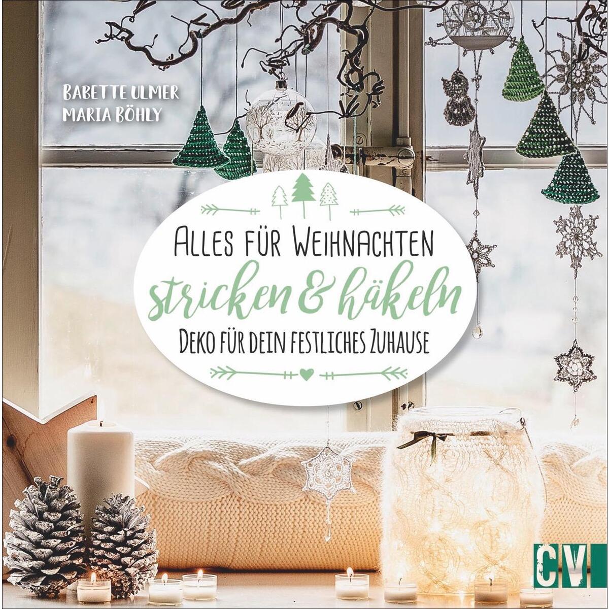 Alles für Weihnachten stricken & häkeln Alles für Weihnachten stricken & häkeln von Christophorus Verlag
