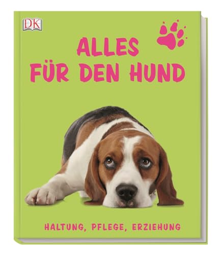 Alles für den Hund: Haltung, Pflege, Erziehung Alles für den Hund: Haltung, Pflege, Erziehung