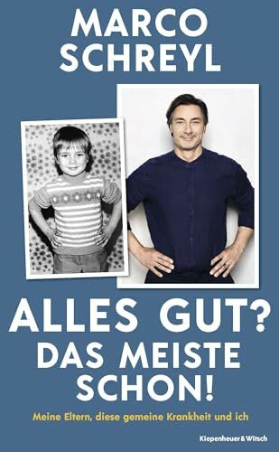 Alles gut? Das meiste schon!: Meine Eltern, diese gemeine Krankheit und ich Alles gut? Das meiste schon!: Meine Eltern, diese gemeine Krankheit und ich