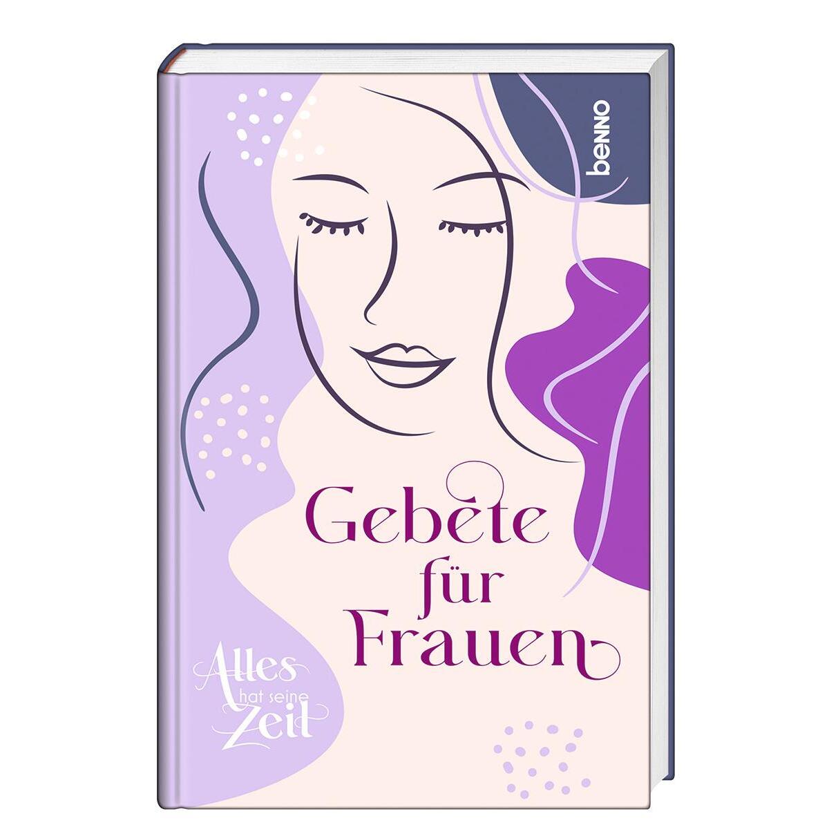 Alles hat seine Zeit – Gebete für Frauen Alles hat seine Zeit – Gebete für Frauen von St. Benno Verlag