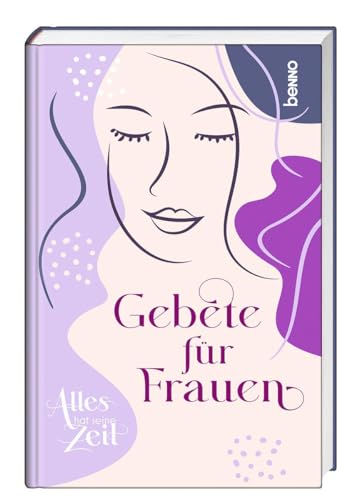 Alles hat seine Zeit: Gebete für Frauen