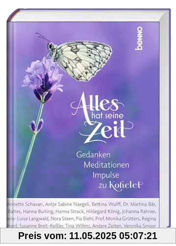 Alles hat seine Zeit: Gedanken, Meditationen, Impulse zu Kohelet