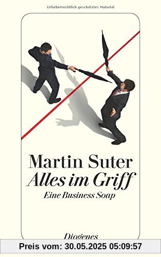 Alles im Griff: Eine Business Soap (detebe)