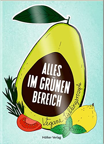 Alles im grünen Bereich: Vegane Lieblingsrezepte (Der kleine Küchenfreund) von Hölker Verlag