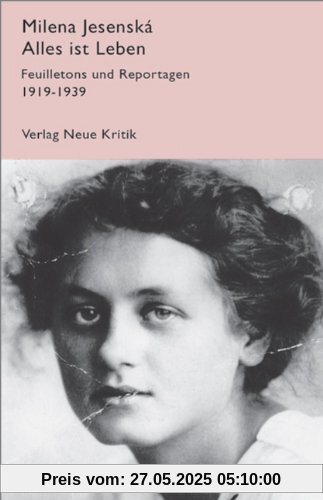 Alles ist Leben: Feuilletons und Reportagen 1919 - 1938 Alles ist Leben: Feuilletons und Reportagen 1919 - 1938