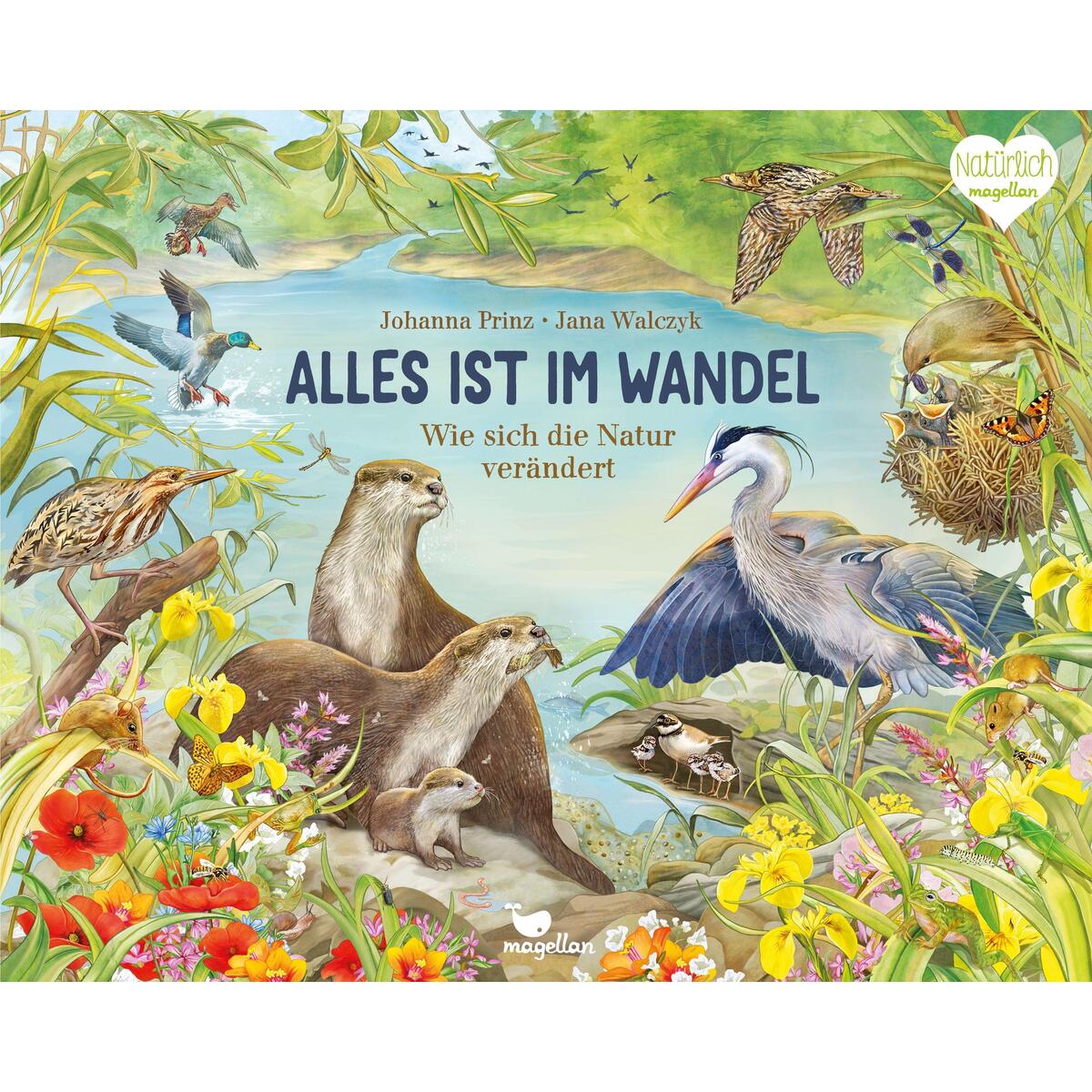Alles ist im Wandel - Wie sich die Natur verändert Alles ist im Wandel - Wie sich die Natur verändert von Magellan GmbH