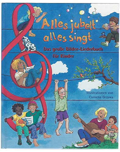 Alles jubelt, alles singt: Das große Bilder-Liederbuch für Kinder