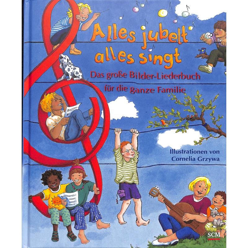 Alles jubelt alles sing | Das grosse Bilder Liederbuch für Kinder