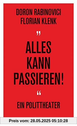 Alles kann passieren!: Ein Polittheater