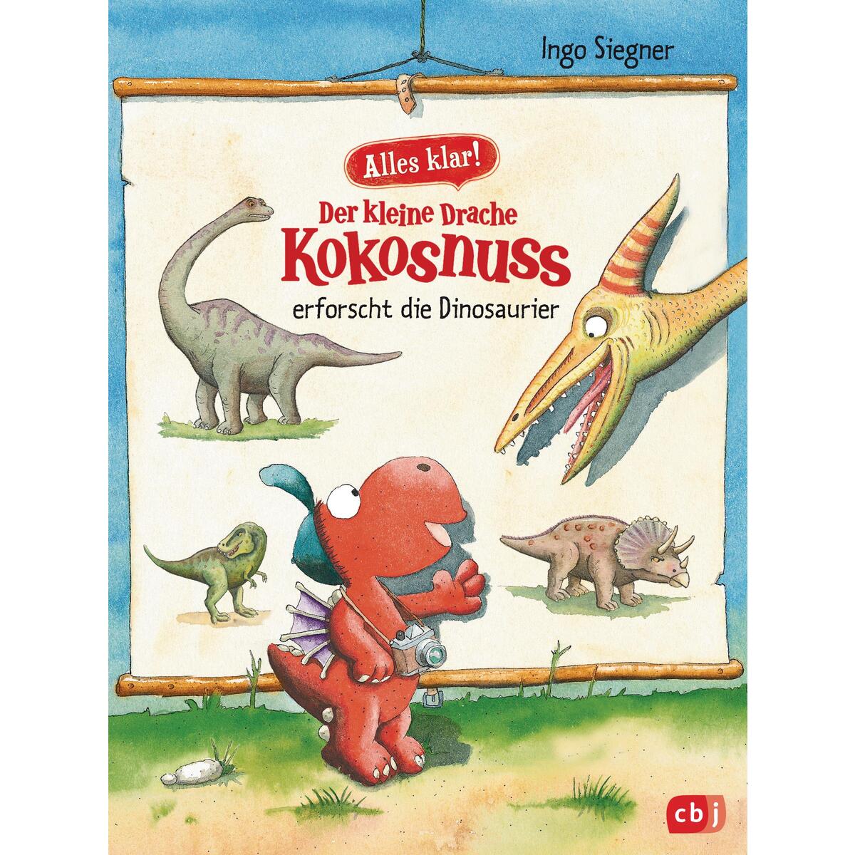 Alles klar! Der kleine Drache Kokosnuss erforscht die Dinosaurier Alles klar! Der kleine Drache Kokosnuss erforscht die Dinosaurier von cbj