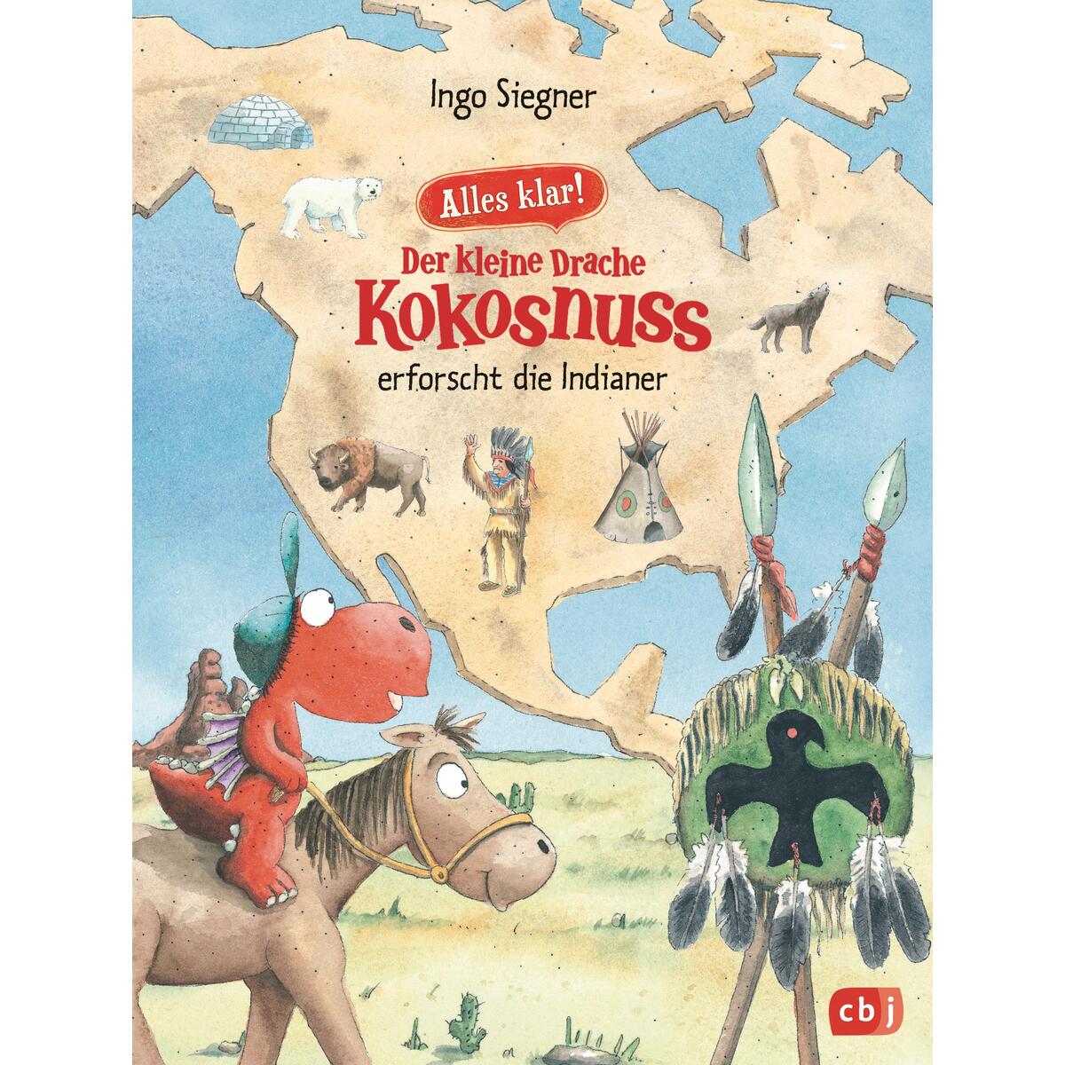 Alles klar! Der kleine Drache Kokosnuss erforscht die Indianer Alles klar! Der kleine Drache Kokosnuss erforscht die Indianer von cbj