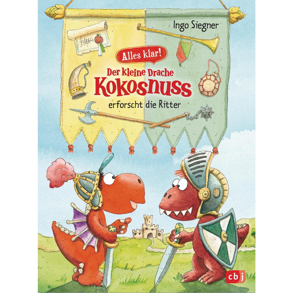 Alles klar! Der kleine Drache Kokosnuss erforscht die Ritter Alles klar! Der kleine Drache Kokosnuss erforscht die Ritter von cbj