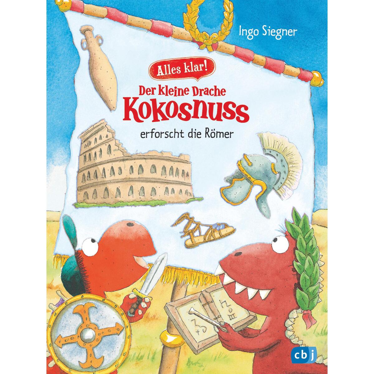 Alles klar! Der kleine Drache Kokosnuss erforscht die Römer Alles klar! Der kleine Drache Kokosnuss erforscht die Römer von cbj
