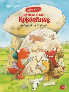 Der kleine Drache Kokosnuss erforscht die Steinzeit / Der kleine Drache Kokosnuss - Alles klar! Bd.7 von cbj