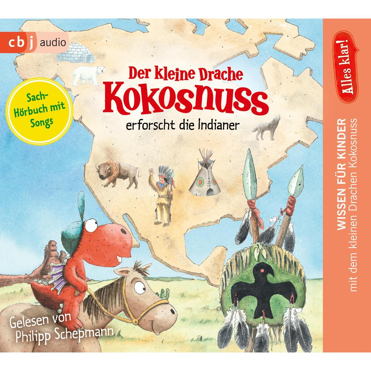 Alles klar! Der kleine Drache Kokosnuss erforscht: Die Indianer Alles klar! Der kleine Drache Kokosnuss erforscht: Die Indianer von cbj audio