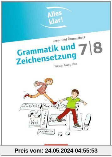 Alles klar! - Deutsch - Sekundarstufe I - Neue Ausgabe: 7./8. Schuljahr - Grammatik und Zeichensetzung: Lern- und Übungsheft mit beigelegtem Lösungsheft