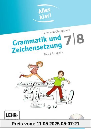 Alles klar! - Deutsch - Sekundarstufe I - Neue Ausgabe: 7./8. Schuljahr - Grammatik und Zeichensetzung: Lern- und Übungsheft mit beigelegtem Lösungsheft und CD-ROM